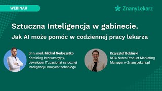 Jak AI może pomóc w pracy lekarza Webinar z dr n med Michałem Nedoszytko [upl. by Zwiebel]