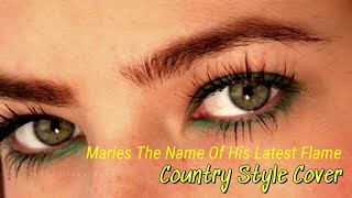 Maries The Name Of His Latest Flame Cover If Sung Country [upl. by Ateiram]