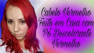 Cabelo Vermelho feito em Casa com Pó Descolorante Vermelho [upl. by Lishe]