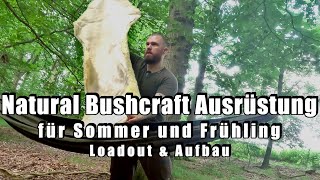 Natural Buscraft Ausrüstung für Sommer und Frühling Loadout und Aufbau  NaturalBushcraft [upl. by Maure]