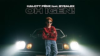 Halott Pénz feat ByeAlex  OH IGEN [upl. by Aimil660]