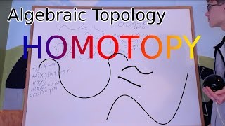 Algebraic Topology 11  Homotopy Animation Included [upl. by Hasin4]