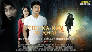 Thihna nen nikhat 2022 Mizo movie [upl. by Ravel668]