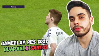 GUARANI X SANTOS  GAMEPLAY LIVE PES 2021  KLEBER  PC 60 FPS [upl. by Goldshell387]