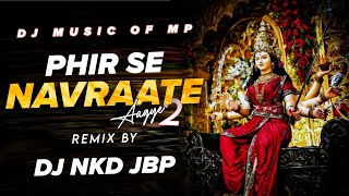 Phir Se Navraate Agye  Dj Nkd Jbp  Dj Music Of Mp [upl. by Assiron137]