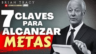 quot7 PASOS para ALCANZAR tus OBJETIVOSquot  BRIAN TRACY [upl. by Sonya]