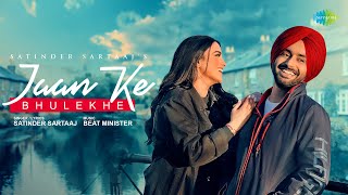 Jaan Ke Bhulekhe  Satinder Sartaaj  Beat Minister  Official Music Video  New Punjabi Songs [upl. by Nnylaf894]