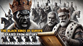 10 European Kings which were BlackWhy Do Historians Hide This [upl. by Drawd]