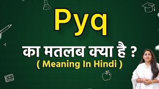 Pyq meaning in hindi  Pyq ka matlab kya hota hai  Word meaning [upl. by Oniliuqnart]