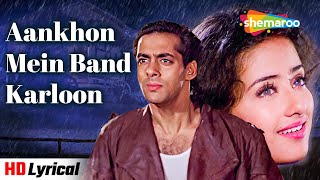 Aankhon Mein Band Karloon  Lyrical  Sangdil Sanam  Salman Khan Manisha Koirala  Alka Yagnik [upl. by Niltiac382]