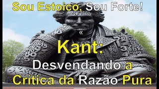 Kant Desvendando a Crítica da Razão Pura [upl. by Sadnalor]