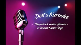 Flieg mit mir zu den Sternen  Roland Kaiser  Karaoke [upl. by Frear177]