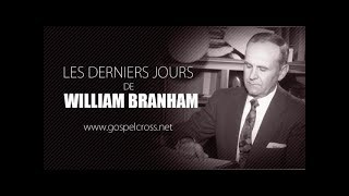 LES DERNIERS JOURS DE WILLIAM BRANHAM DOCUMENTAIRE [upl. by Boesch]