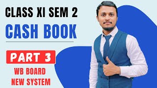 Cash Book class 11 semester II Part 3 wb board new system [upl. by Ally]