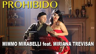 PROHIBIDO electro tango  Mimmo Mirabelli feat Miriana Trevisan [upl. by Aramoiz]