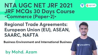 Regional Trade Agreements European Union ASEAN SAARC NAFTA  Commerce  JRF 2021  Mohd Azam [upl. by Ledua]