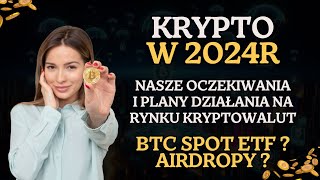 Rynek Kryptowalut w 2024r  Nasz Plan i Oczekiwania [upl. by Shevlo14]