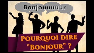 Pourquoi diton quotbonjourquot [upl. by Refinneg624]