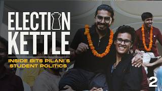 Inside BITS Pilanis Student Politics  Election Kettle  Chapter 2  Cutting Chai [upl. by Nnodnarb]