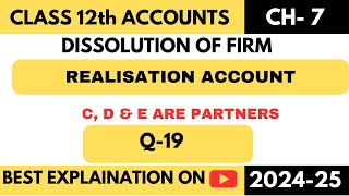 C D amp E were partners  Q19  Dissolution  Ch7  Accountancy  TS Grewal  Class 12  2425 [upl. by Oriana]