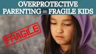 Why Overprotective Parenting Is Bad For Your Kids [upl. by Ellienad71]