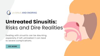 The Hidden Dangers of Untreated Sinusitis  LASinusAndSnoring [upl. by Annoya]