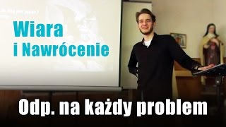 WIARA I NAWRÓCENIE  odp na każdy problem [upl. by Ettedualc]