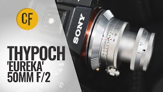 Thypoch Eureka 50mm f2 lens review [upl. by Farl]