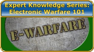 Electronic Warfare  Expert Knowledge Series [upl. by Nirrek]