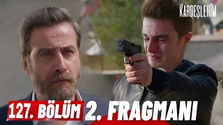 Kardeşlerim 127 Bölüm 2Fragmanı  Anneme bunu niye yaptın [upl. by Mik]