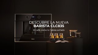 Nueva Cafetera integrada Barista CLC 835 [upl. by Rednael]