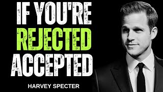 If Youre Rejected Accepted  Harvey Specter Most Motivational Speech [upl. by Hatokad]