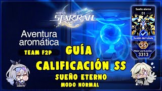 AVENTURA AROMÁTICA  SUEÑO ETERNO  CALIFICACIÓN SS  MODO NORMAL  TEAM F2P  HONKAI STAR RAIL 16 [upl. by Ahtabbat]