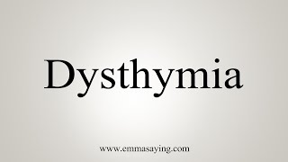 How To Say Dysthymia [upl. by Kcirtapnhoj266]