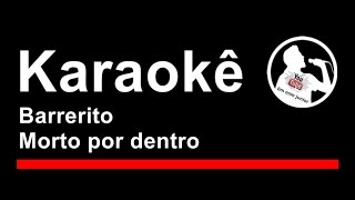 Barrerito Morto por dentro Karaoke [upl. by Encratis660]