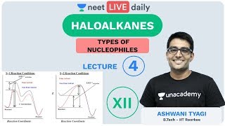 Haloalkanes  L 4  Types of Nucleophiles  Unacademy NEET  LIVE DAILY  Chemistry  Ashwani Sir [upl. by Noevart]