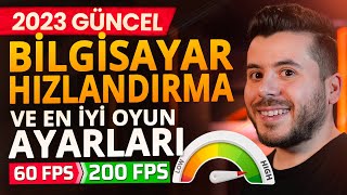 Bilgisayar Hızlandırma ve En İyi Oyun FPS Ayarları 2023 GÜNCEL [upl. by Kikelia]