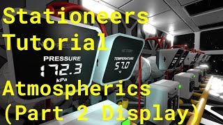 Stationeers Tutorial Atmospherics Pt 2 Display [upl. by Brick]