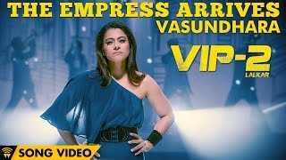 Vasundhara  The Empress Arrives Song Video  VIP 2 Lalkar  Dhanush Kajol [upl. by Ejrog264]