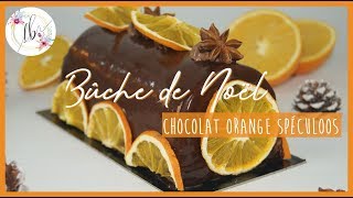 🎄 RECETTE  BÛCHE CHOCOLAT  ORANGE  SPECULOOS 🎄 [upl. by Eirahs]