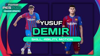 How To Make Yusuf Demir in PES 2021 with AbilitySkillMotionPlaying Style [upl. by Ydniw813]