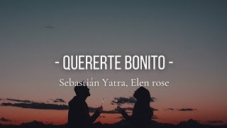 Quererte bonito  Sebastián Yatra ELEN ROSE LetraLyrics [upl. by Ananna]