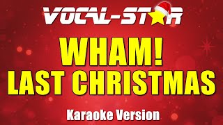 Wham  Last Christmas  Vocal Star Karaoke Version  Lyrics 4K [upl. by Ahtebbat]