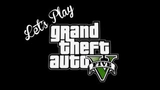 Lets Play GTA V  Part 1 [upl. by Collayer919]