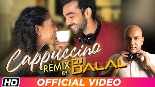 Cappuccino Remix  DJ Dalal London  Niti Taylor Abhishek Verma R Naaz Latest Punjabi Song 2019 [upl. by Schoof584]