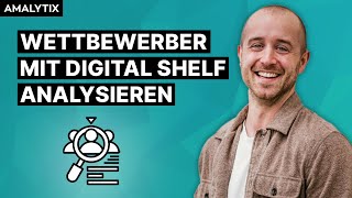 Wettbewerbsanalyse auf Amazon mit Digital Shelf von AMALYTIX [upl. by Elleniad]