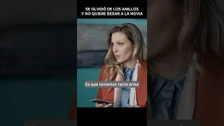 Se Olvida De Los Anillos Y No Quiere Besar a La Novia 😱 ¿Realmente la ama amor drama peliculas [upl. by Erodeht516]