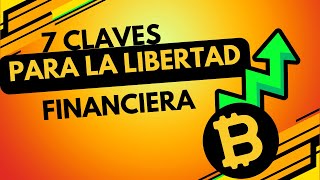 quotDescubre las 7 Claves para la Libertad Financiera ¡Gana tu Independencia Económicaquot [upl. by Bouchard554]