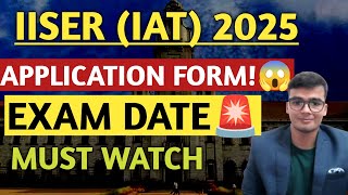 IAT 2025 Application Form Date   IISER Exam Application Form 2025  IAT latest Update [upl. by Niletak314]