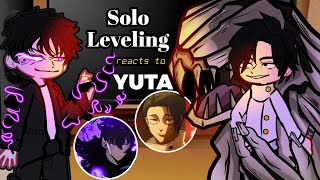 Solo Leveling reacts to Yuta as a Srank 🧿👺 Gacha Solo Leveling Episode 1 reacts to JJk Shibuya Arc [upl. by Dayle]